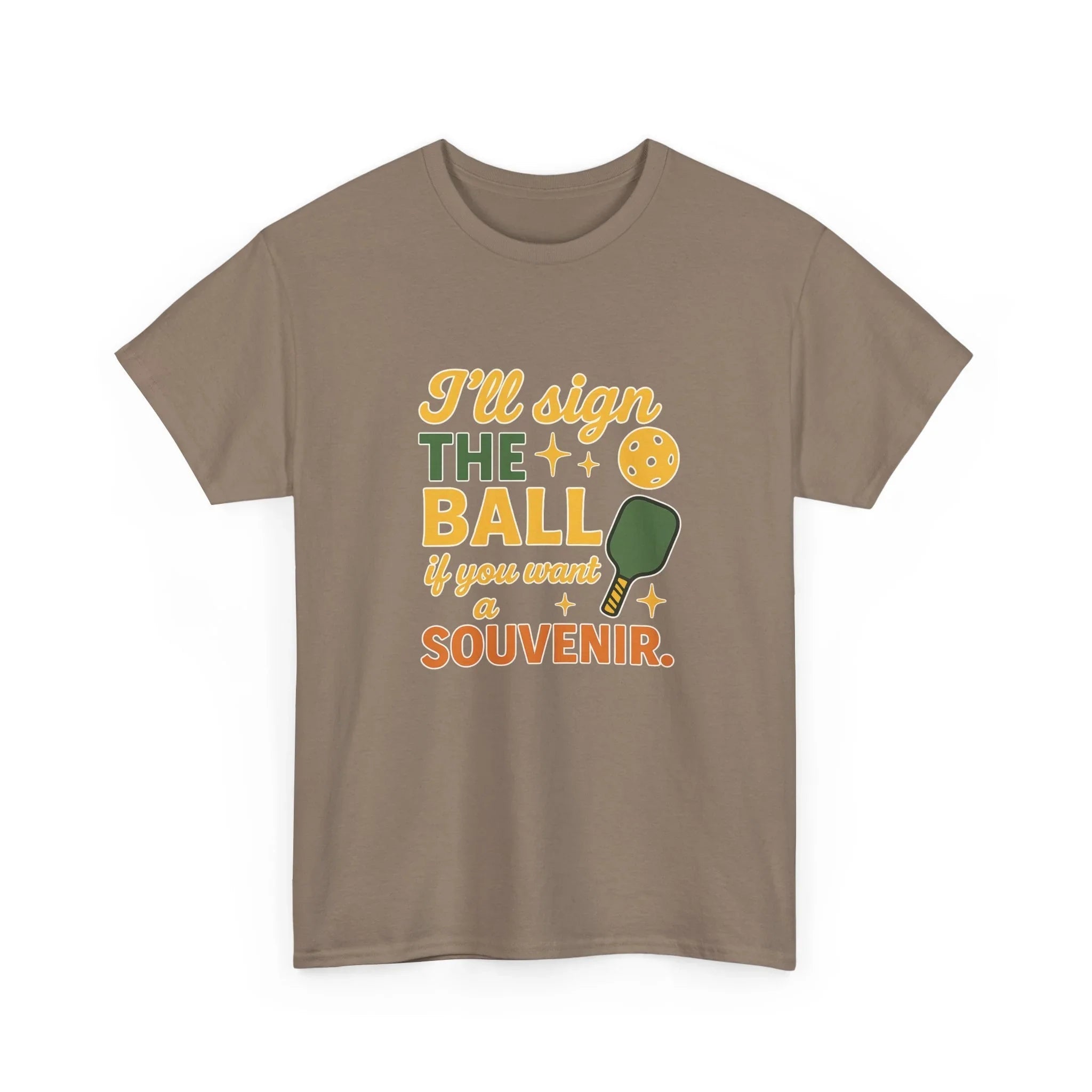 Pickleball Humor - I'll Sign The Ball If You Want A Souvenir