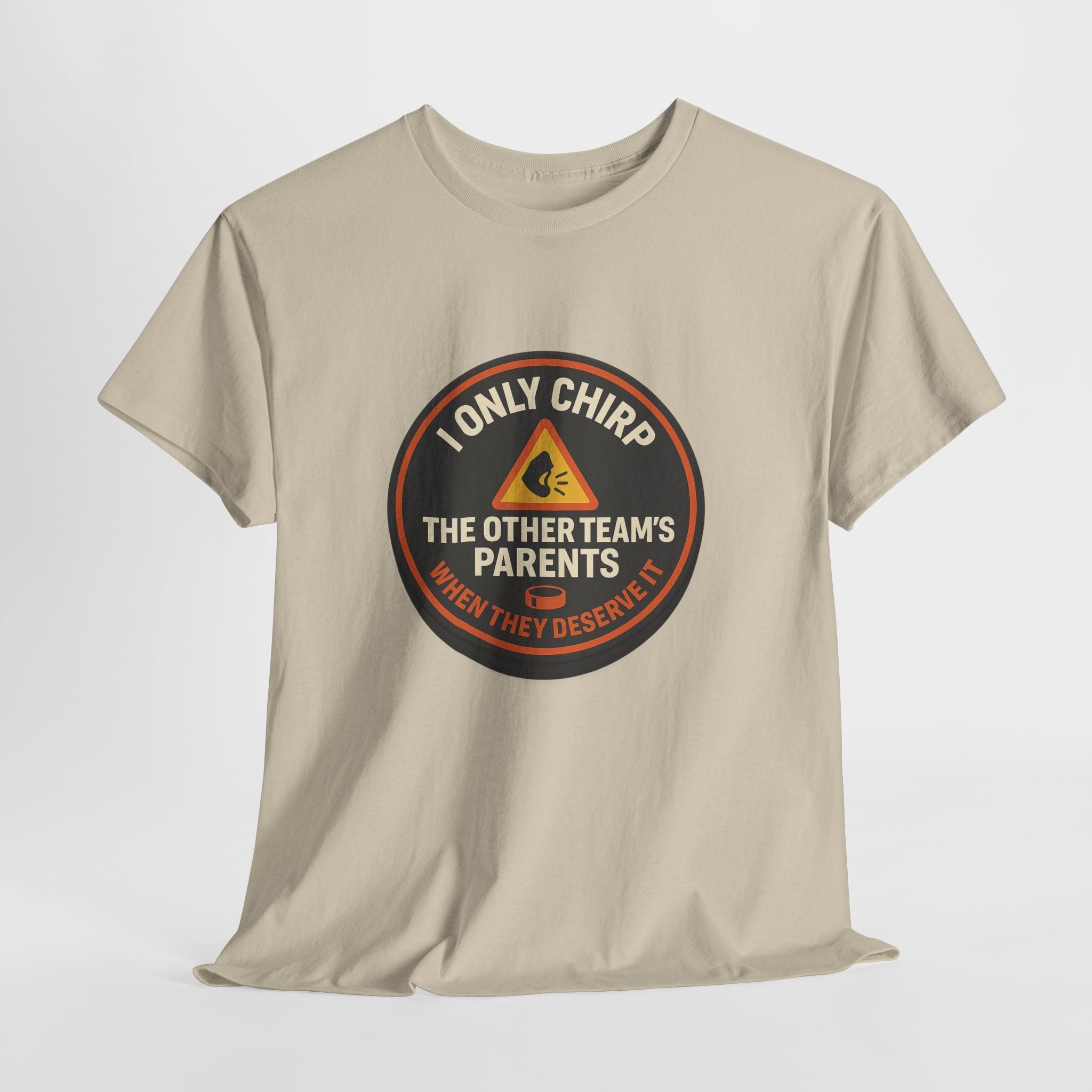 Hockey Humor - I only Chirp The Other Team's Parents When They Deserve It