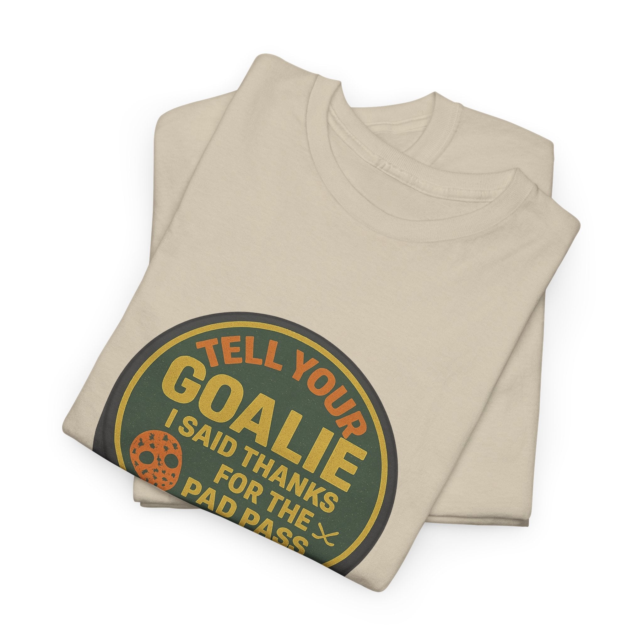 Hockey Humor - Tell Your Goalie I Said Thanks For The Pad Pass