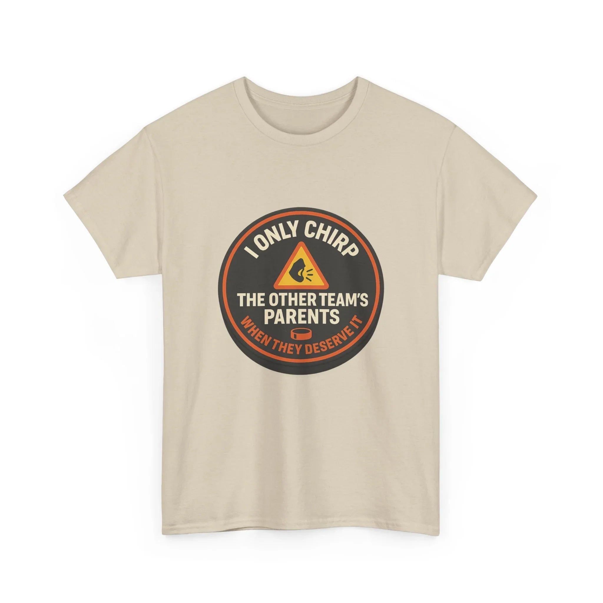 Hockey Humor - I only Chirp The Other Team's Parents When They Deserve It