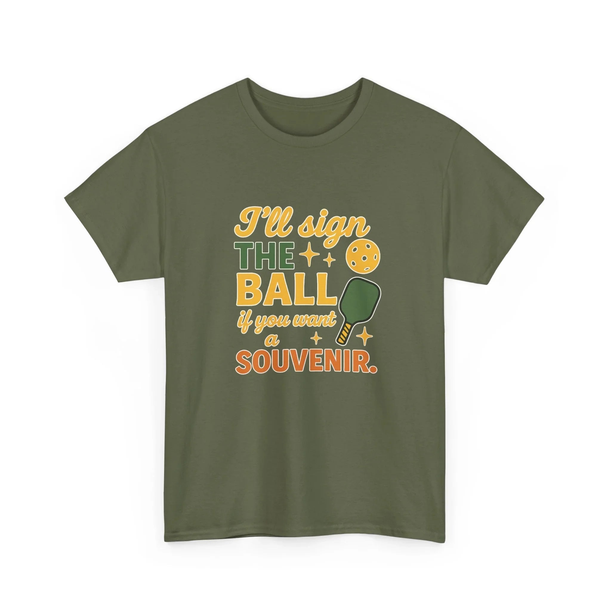 Pickleball Humor - I'll Sign The Ball If You Want A Souvenir